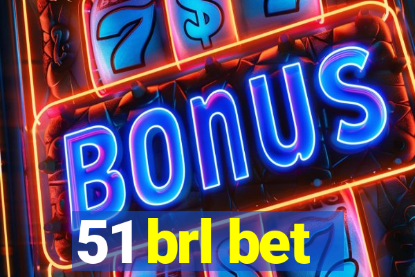 51 brl bet