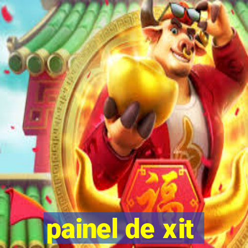 painel de xit