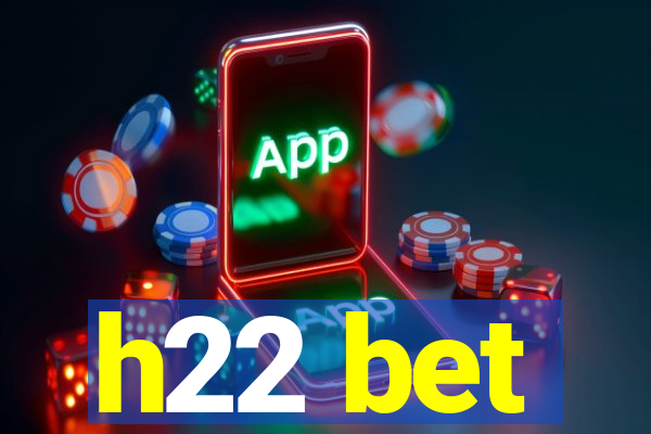 h22 bet