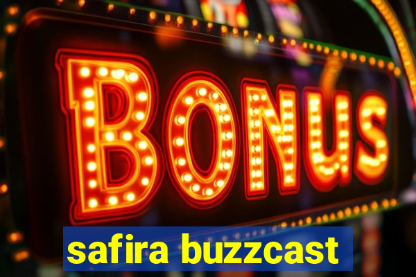 safira buzzcast