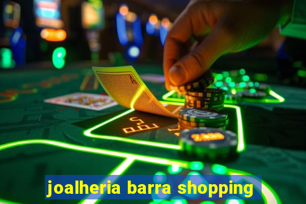 joalheria barra shopping