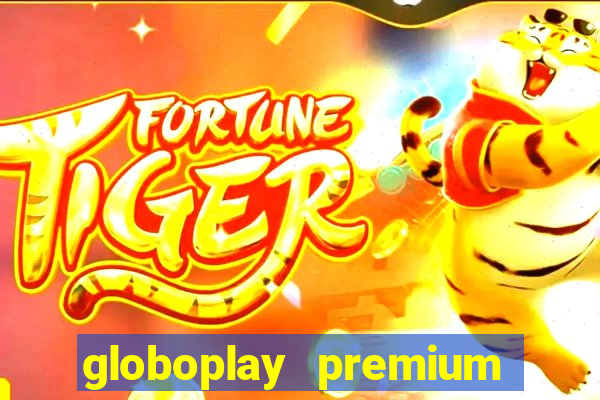 globoplay premium mod apk