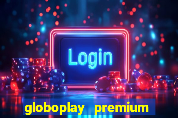 globoplay premium mod apk