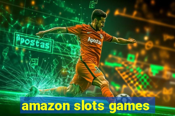 amazon slots games