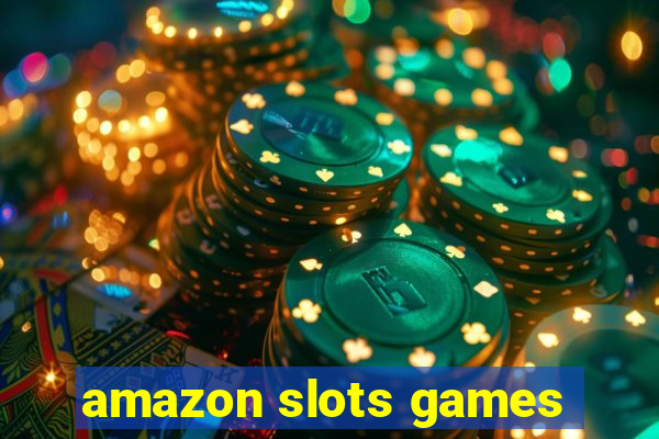 amazon slots games