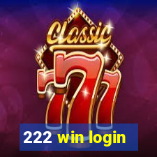 222 win login