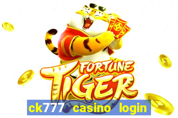 ck777 casino login register mobile