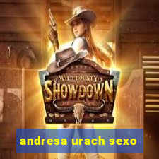 andresa urach sexo