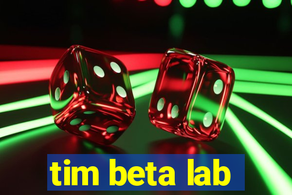 tim beta lab