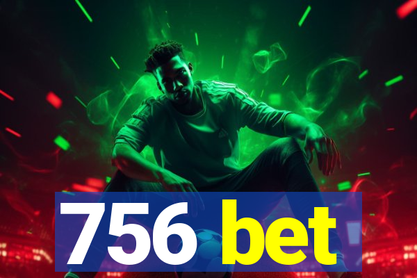 756 bet