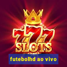 futebolhd ao vivo