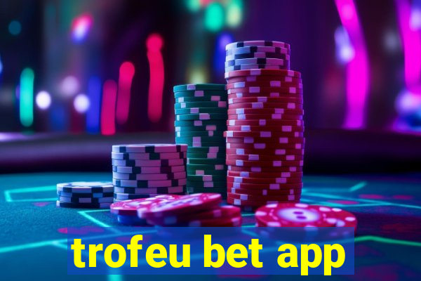 trofeu bet app