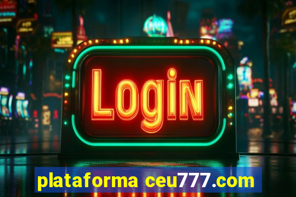 plataforma ceu777.com