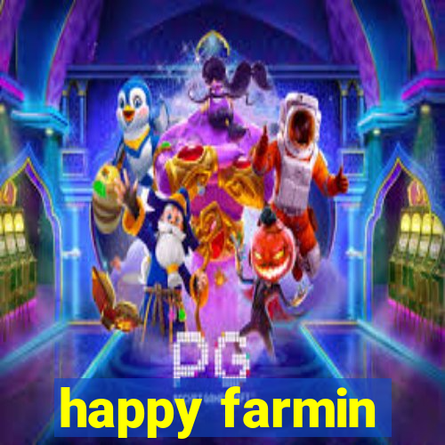 happy farmin