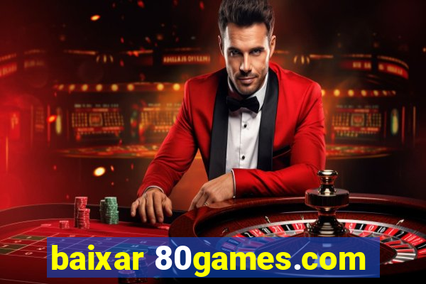 baixar 80games.com