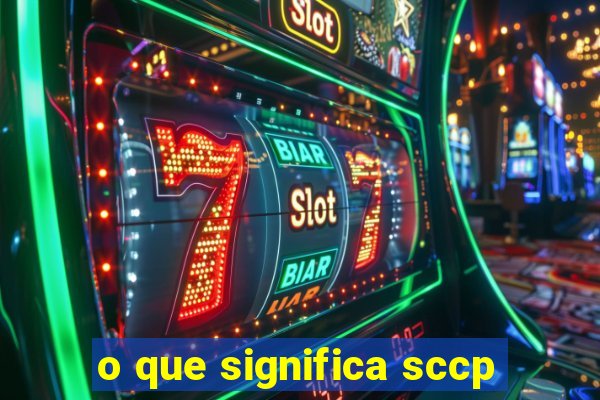 o que significa sccp