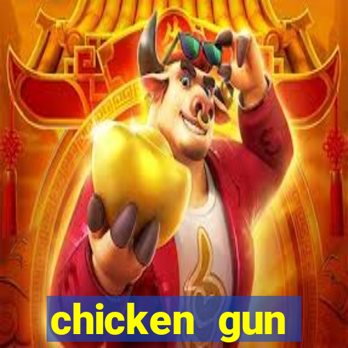 chicken gun dinheiro infinito