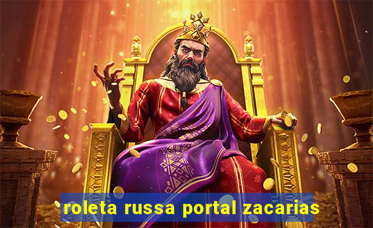 roleta russa portal zacarias