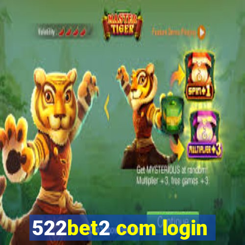 522bet2 com login