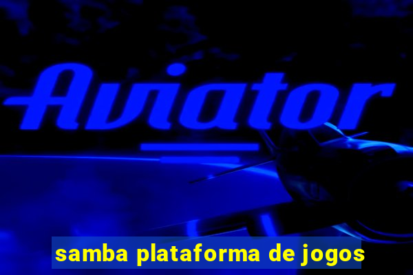 samba plataforma de jogos