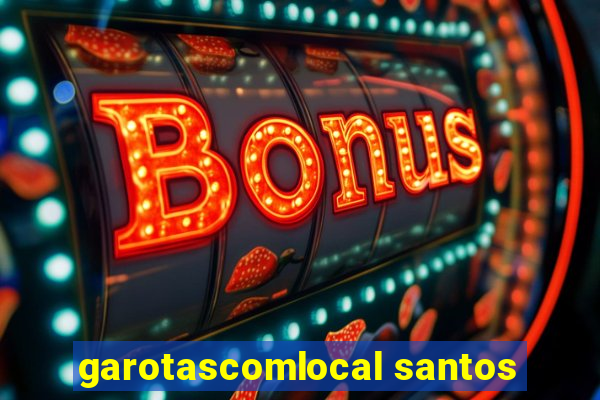 garotascomlocal santos