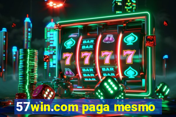 57win.com paga mesmo