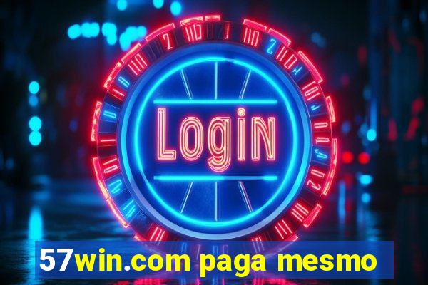 57win.com paga mesmo