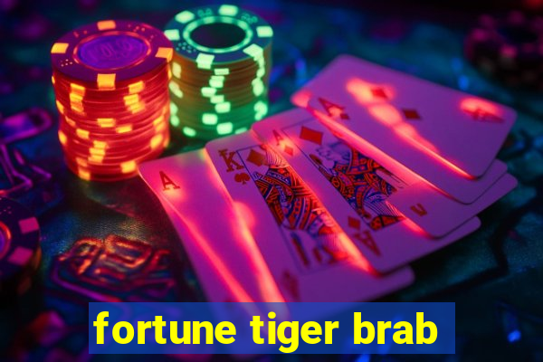 fortune tiger brab