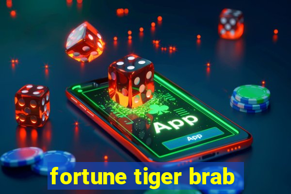 fortune tiger brab