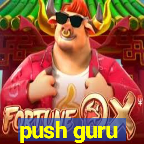 push guru