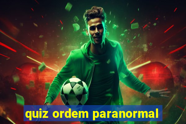 quiz ordem paranormal