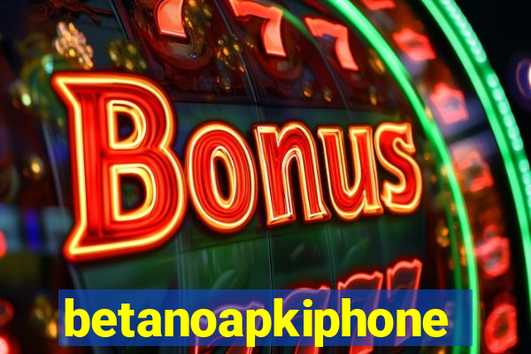 betanoapkiphone