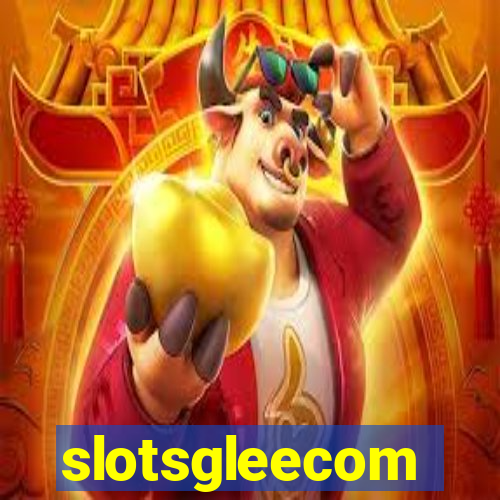 slotsgleecom