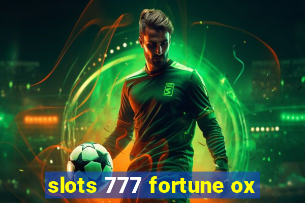 slots 777 fortune ox