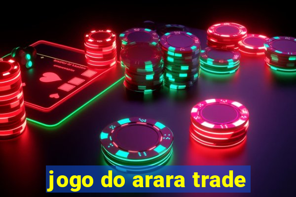 jogo do arara trade