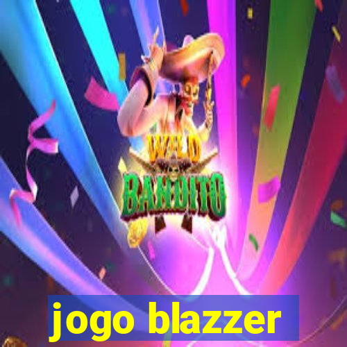 jogo blazzer