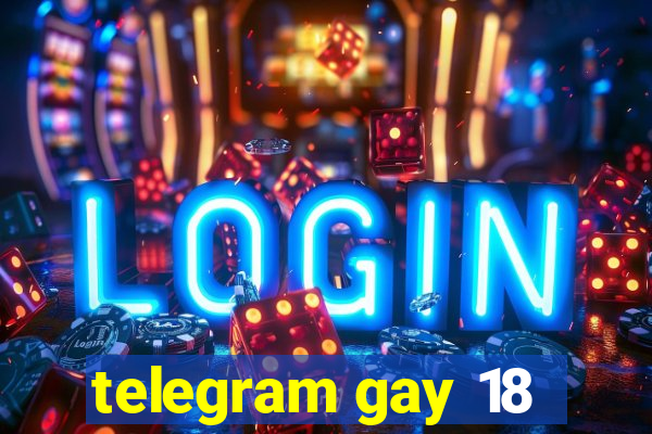 telegram gay 18