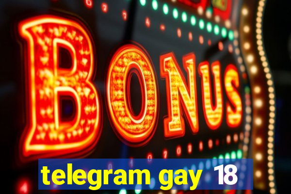 telegram gay 18