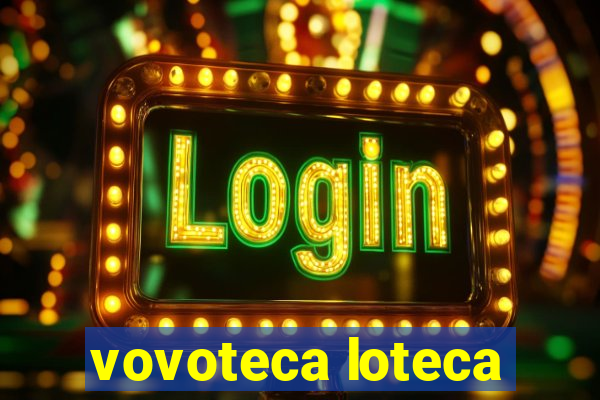 vovoteca loteca