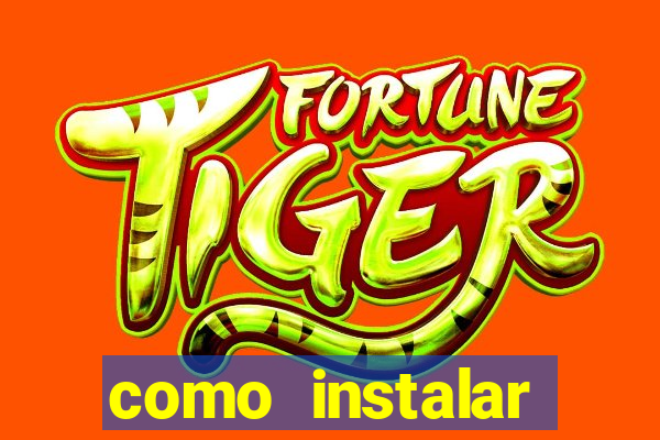 como instalar fortune tiger