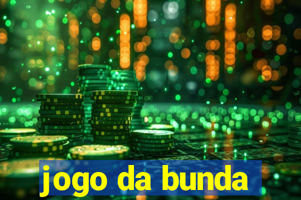 jogo da bunda