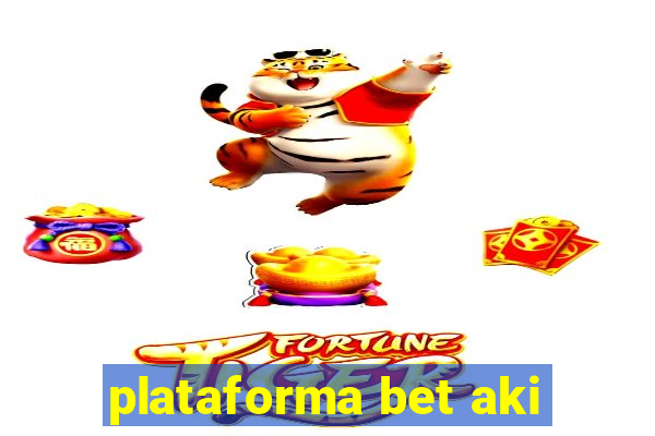 plataforma bet aki