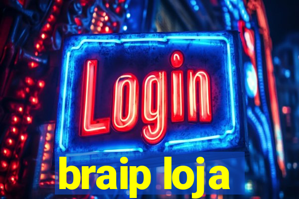 braip loja