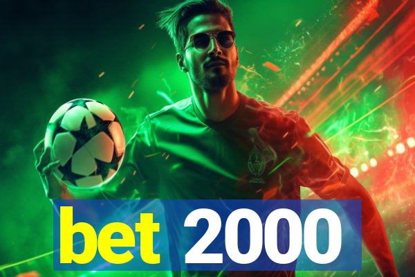 bet 2000