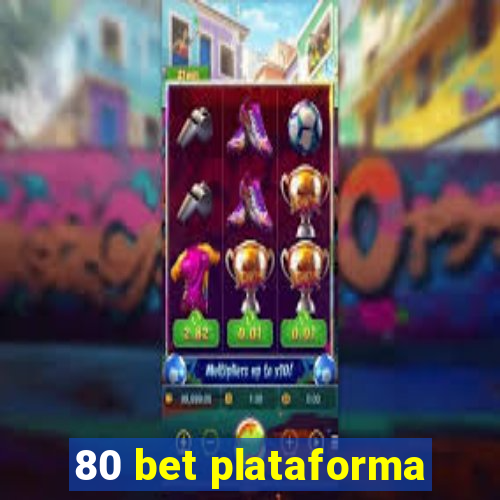 80 bet plataforma