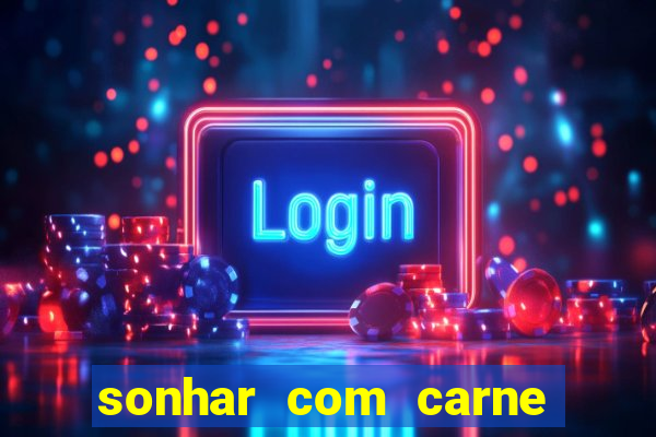 sonhar com carne de porco