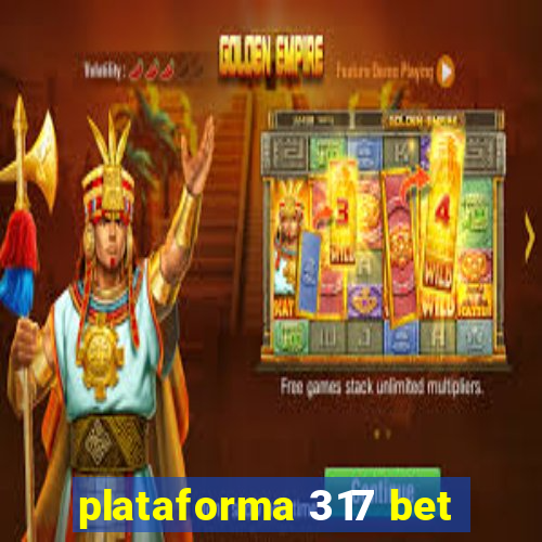 plataforma 317 bet