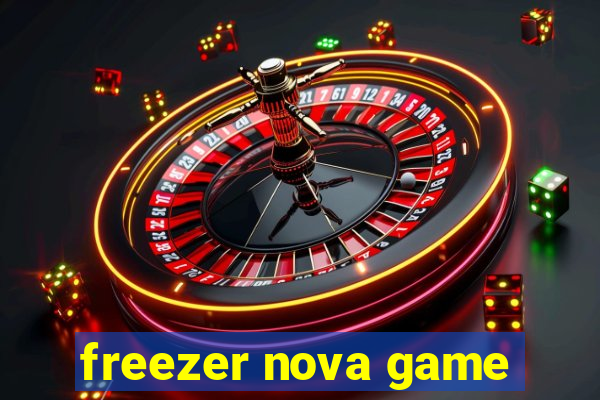 freezer nova game