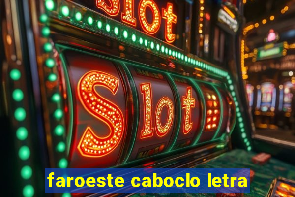 faroeste caboclo letra