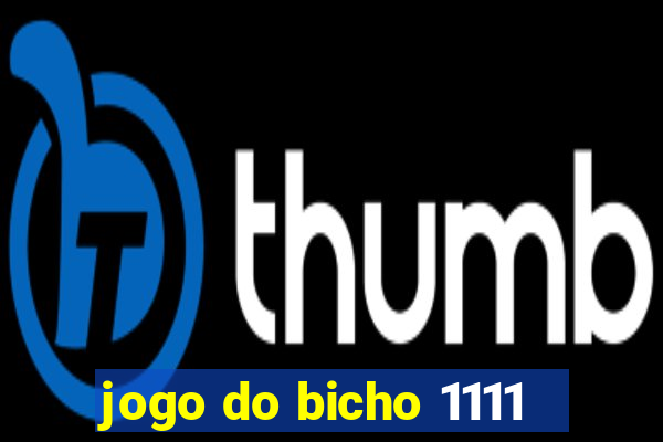 jogo do bicho 1111